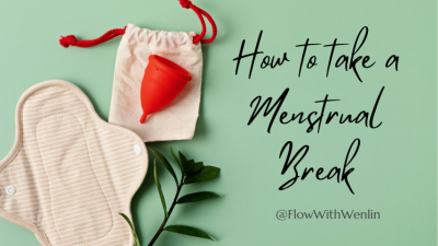 How to take a Menstrual break