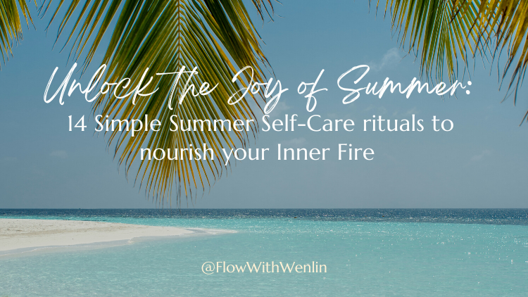 14 Simple Summer Self-Care rituals to nourish your Inner Fire